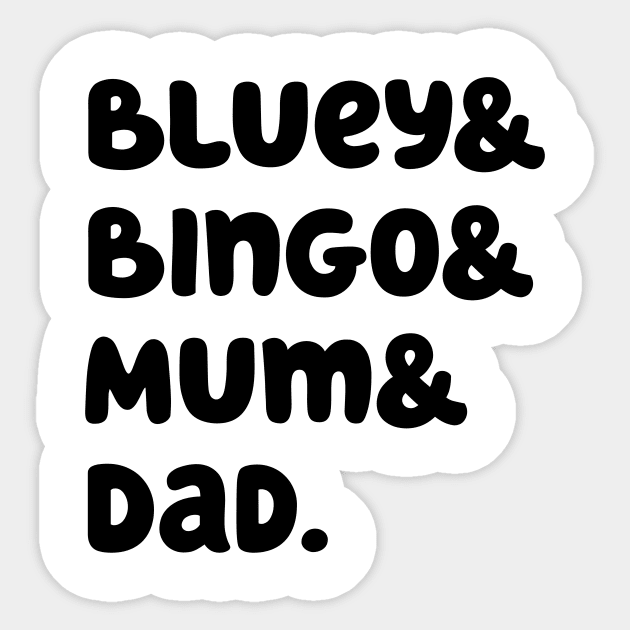 Bluey & Bingo & Mum & Dad. (Black) Sticker by foozler